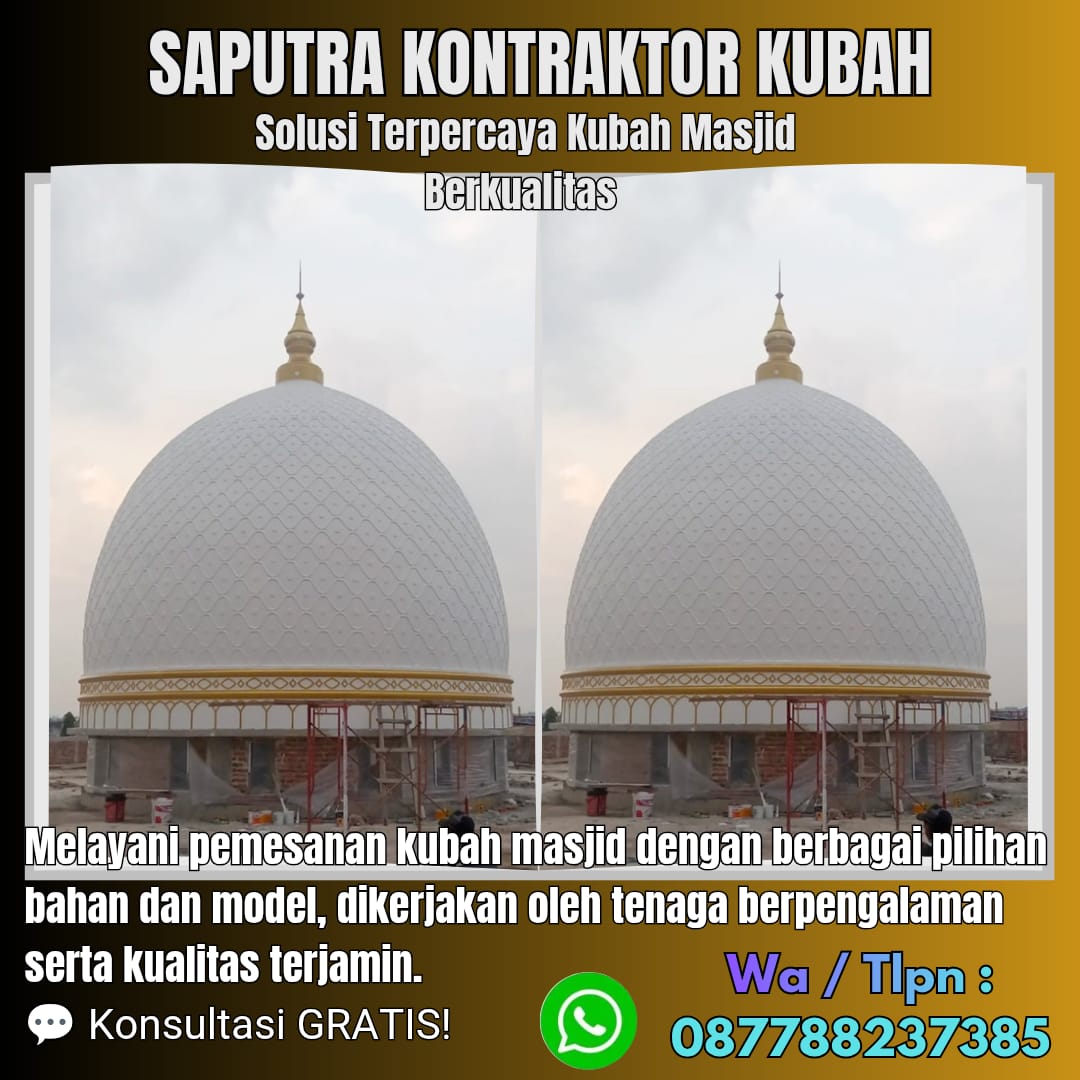 Pengrajin Kubah Masjid Terpercaya Manna [ W.A 087788237385 ]