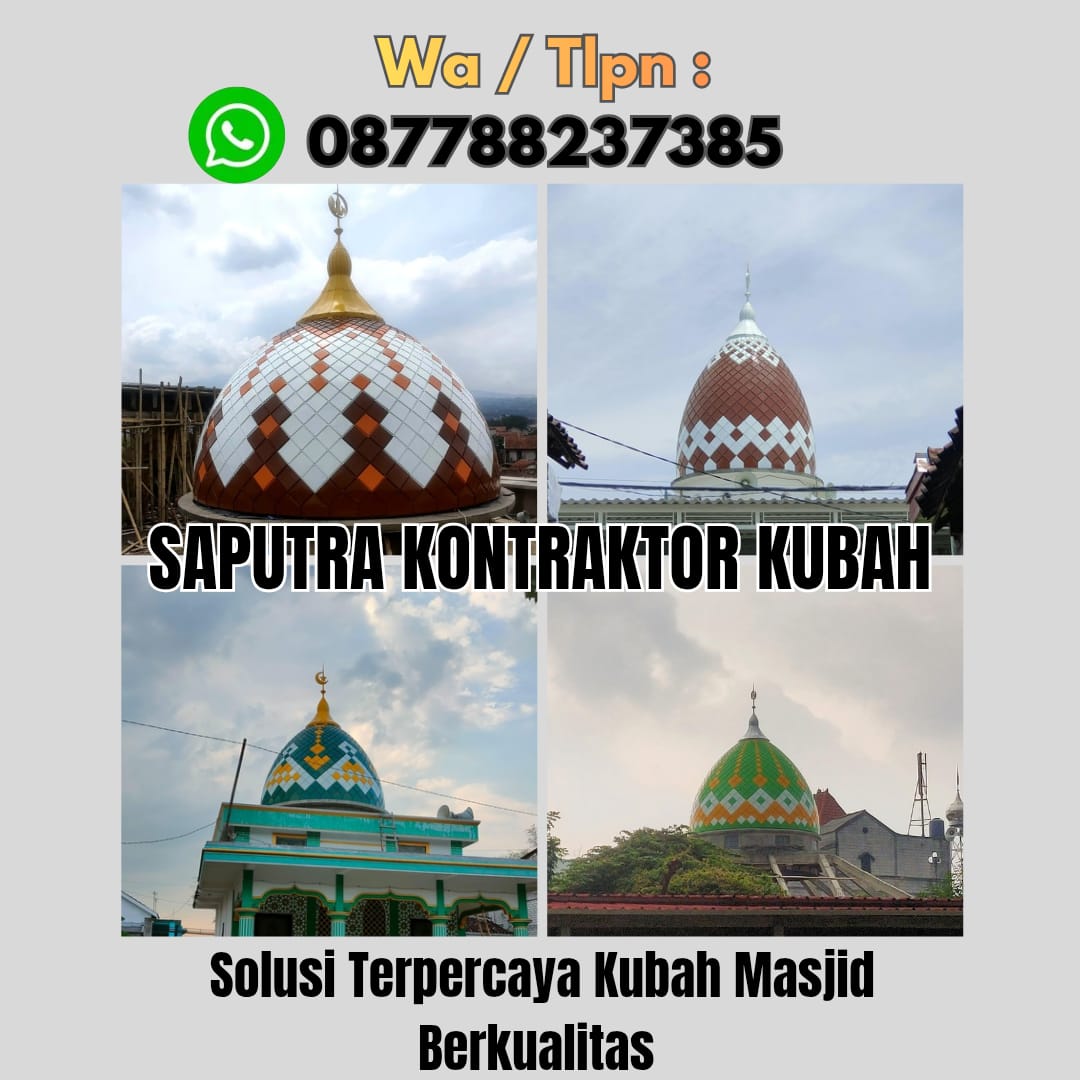 Kontraktor Kubah Masjid Terpercaya Tutuyan[ W.A 087788237385 ]
