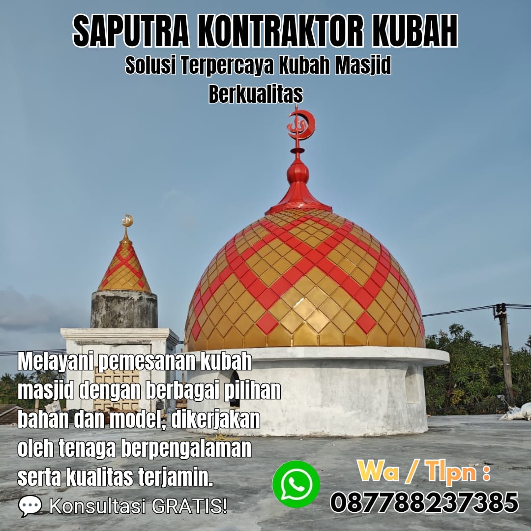 Pengrajin Kubah Masjid Terpercaya Pematang Siantar [ W.A 087788237385 ]