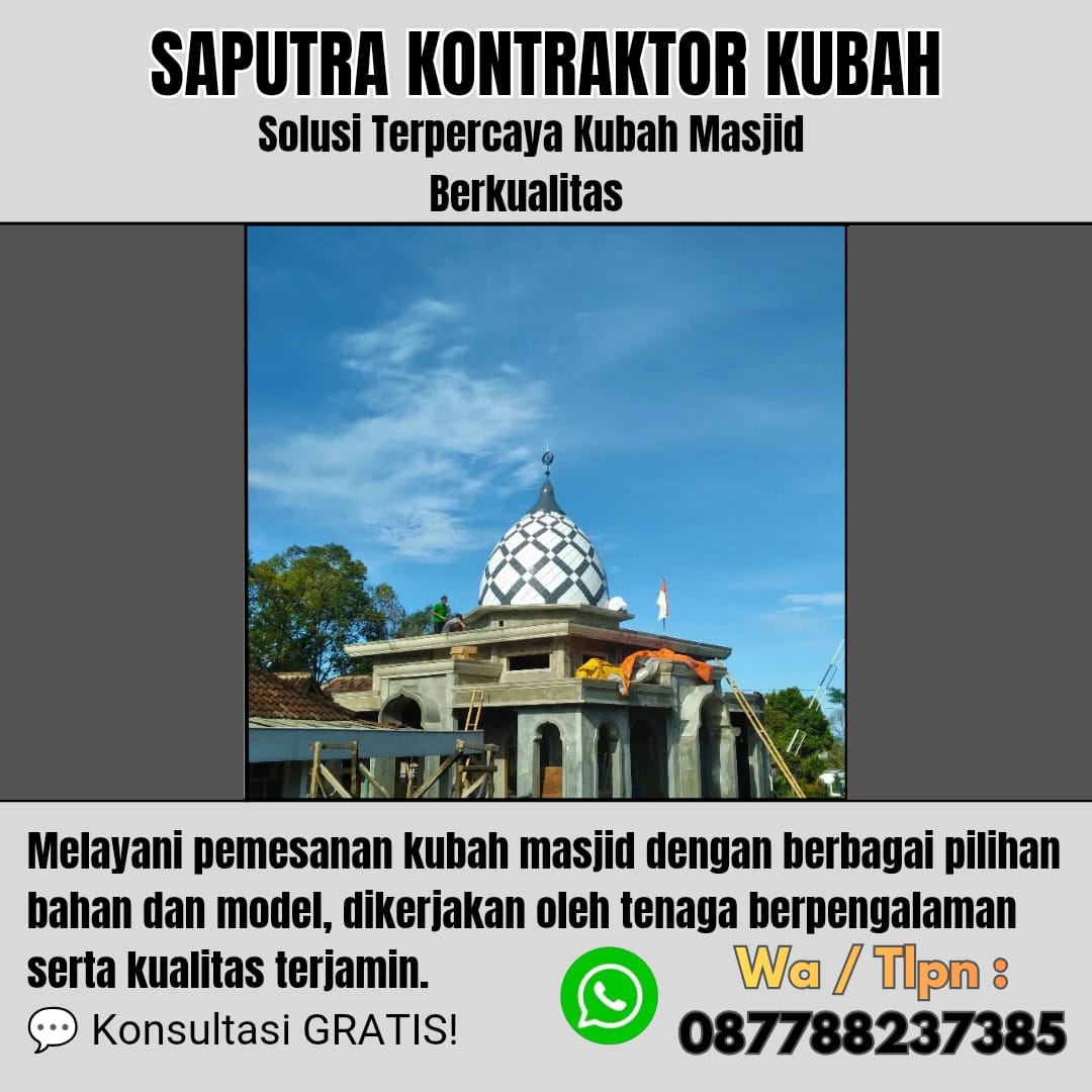 Kontraktor Kubah Masjid Terpercaya Karang Tinggi [ W.A 087788237385 ]