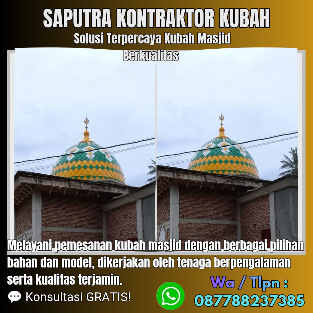 Kontraktor Kubah Masjid Terpercaya Tebing Tinggi [ W.A 087788237385 ]