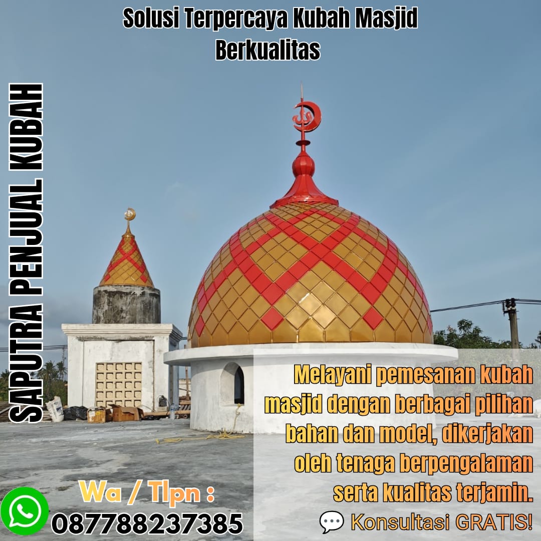 Jasa Pembuatan Kubah Masjid Terpercaya Namlea { W.A / Tlpn 087788237385 }