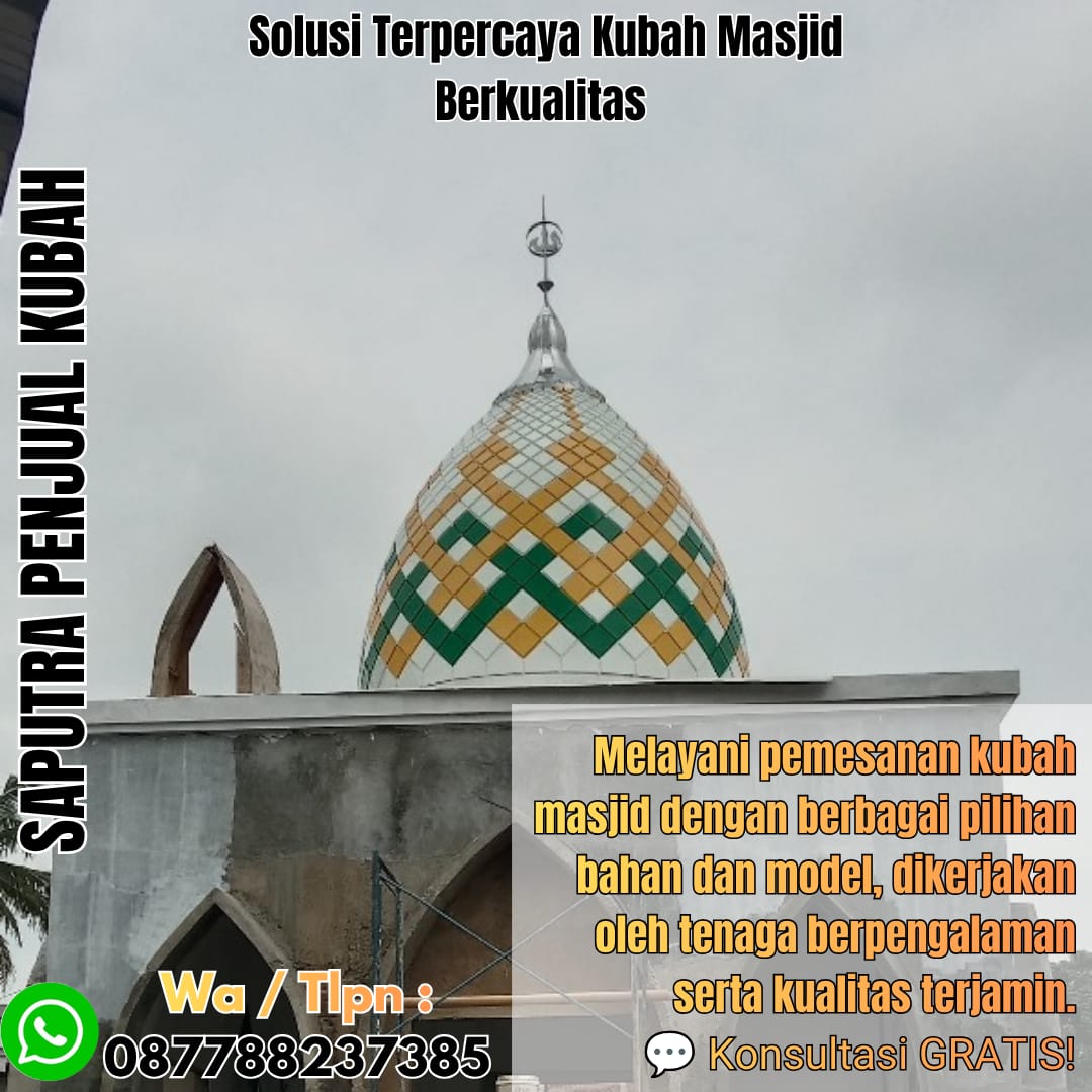 Spesialis Kubah Masjid Modern Sintang { W.A / Tlpn 087788237385 }