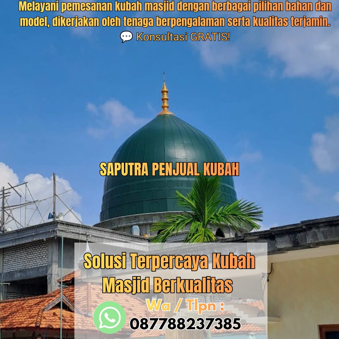 Produksi Kubah Masjid Kembangan { W.A / Tlpn 087788237385 }