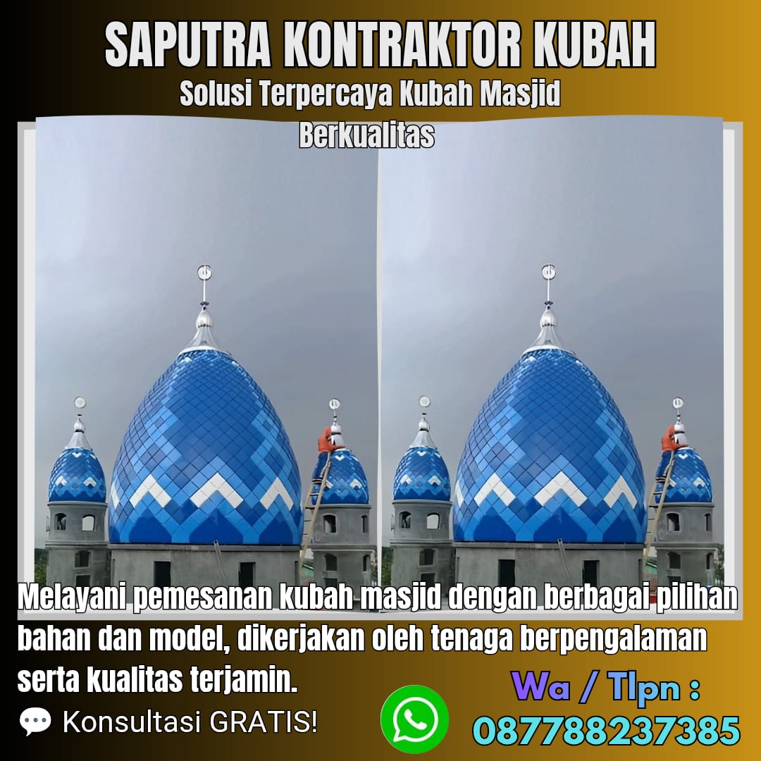 Spesialis Kubah Masjid Modern Bojonegoro { W.A / Tlpn 087788237385 }