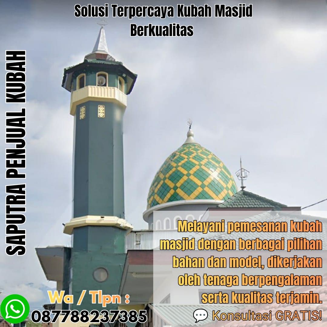 Jasa Pembuatan Kubah Masjid Terpercaya Dompu { W.A / Tlpn 087788237385 }