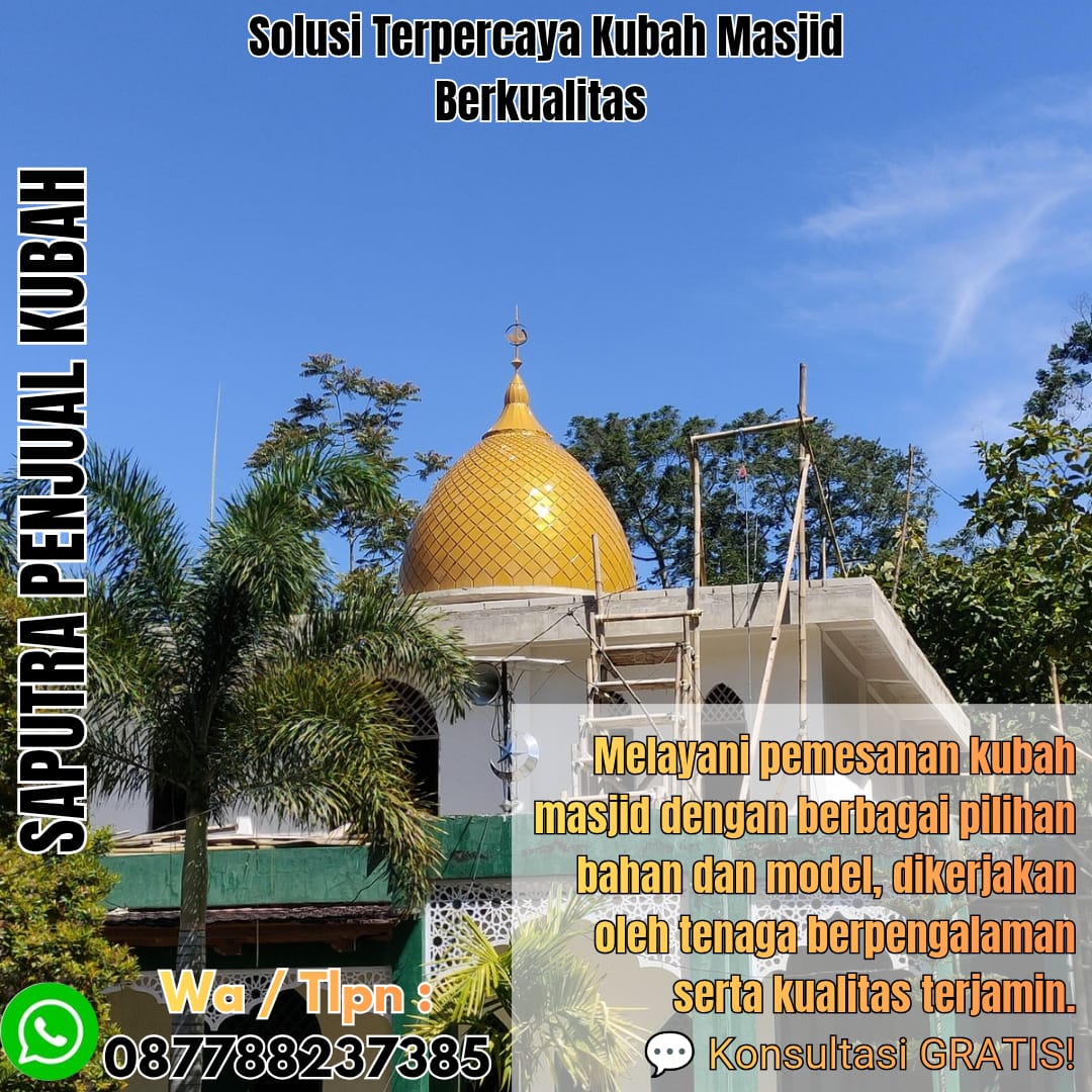 Spesialis Kubah Masjid Modern Arga Makmur { W.A / Tlpn 087788237385 }