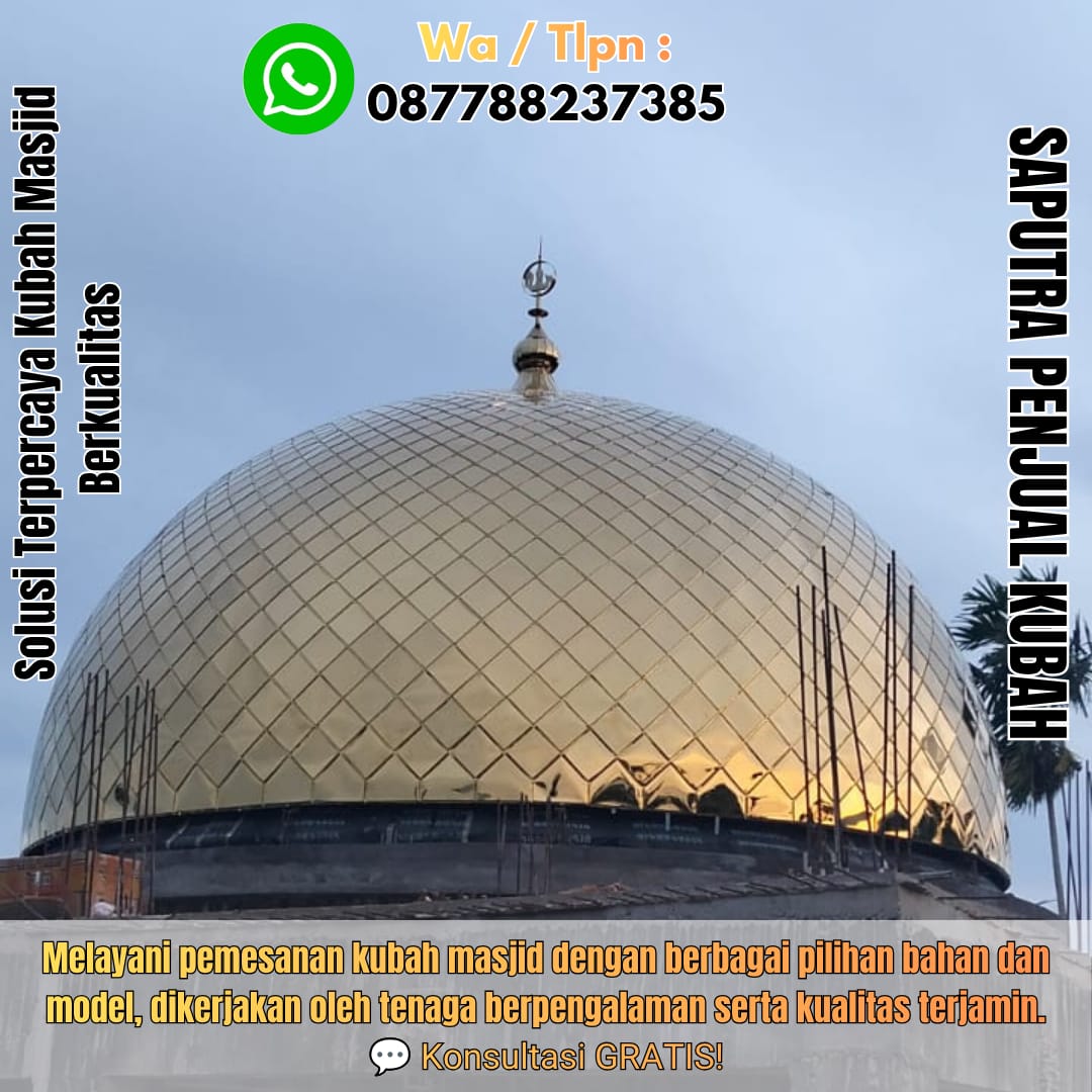 Jasa Pembuatan Kubah Masjid Terpercaya Denpasar { W.A / Tlpn 087788237385 }