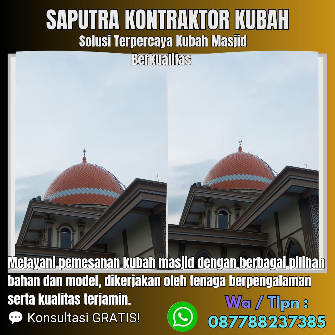 Jasa Pembuatan Kubah Masjid Terpercaya Ciruas[ W.A 087788237385 ]