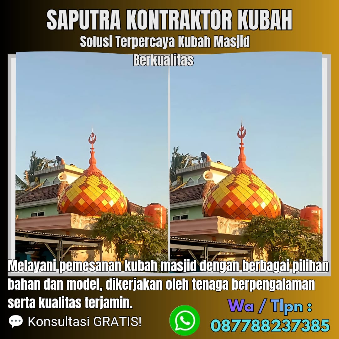 Pengrajin Kubah Masjid Terpercaya Putussibau [ W.A 087788237385 ]