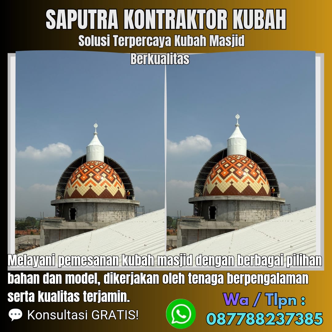 Pengrajin Kubah Masjid Terpercaya Mentok [ W.A 087788237385 ]