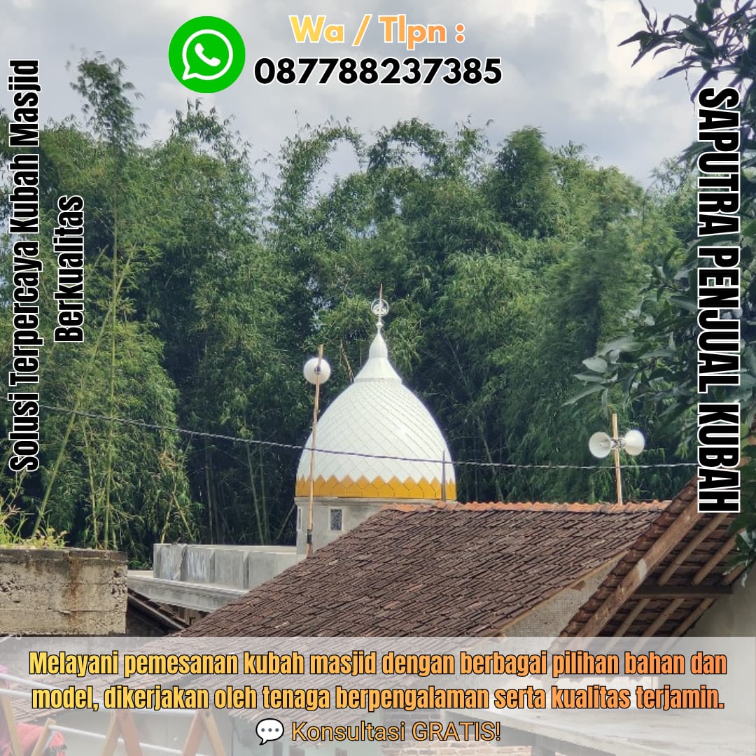 Jasa Pembuatan Kubah Masjid Terpercaya Jailolo { W.A / Tlpn 087788237385 }