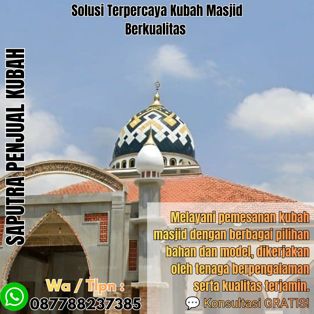 Spesialis Kubah Masjid Modern Sumbawa { W.A / Tlpn 087788237385 }