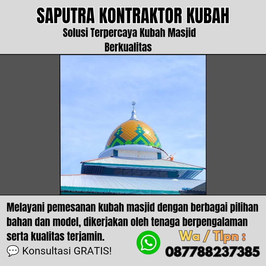 Pengrajin Kubah Masjid Terpercaya Pekanbaru [ W.A 087788237385 ]