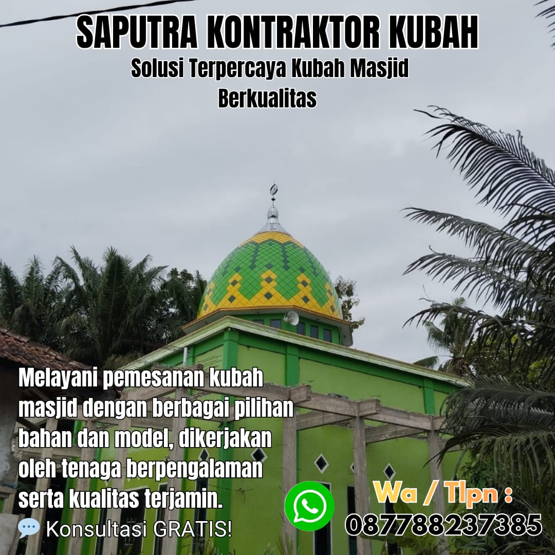 Kontraktor Kubah Masjid Terpercaya Tangerang [ W.A 087788237385 ]