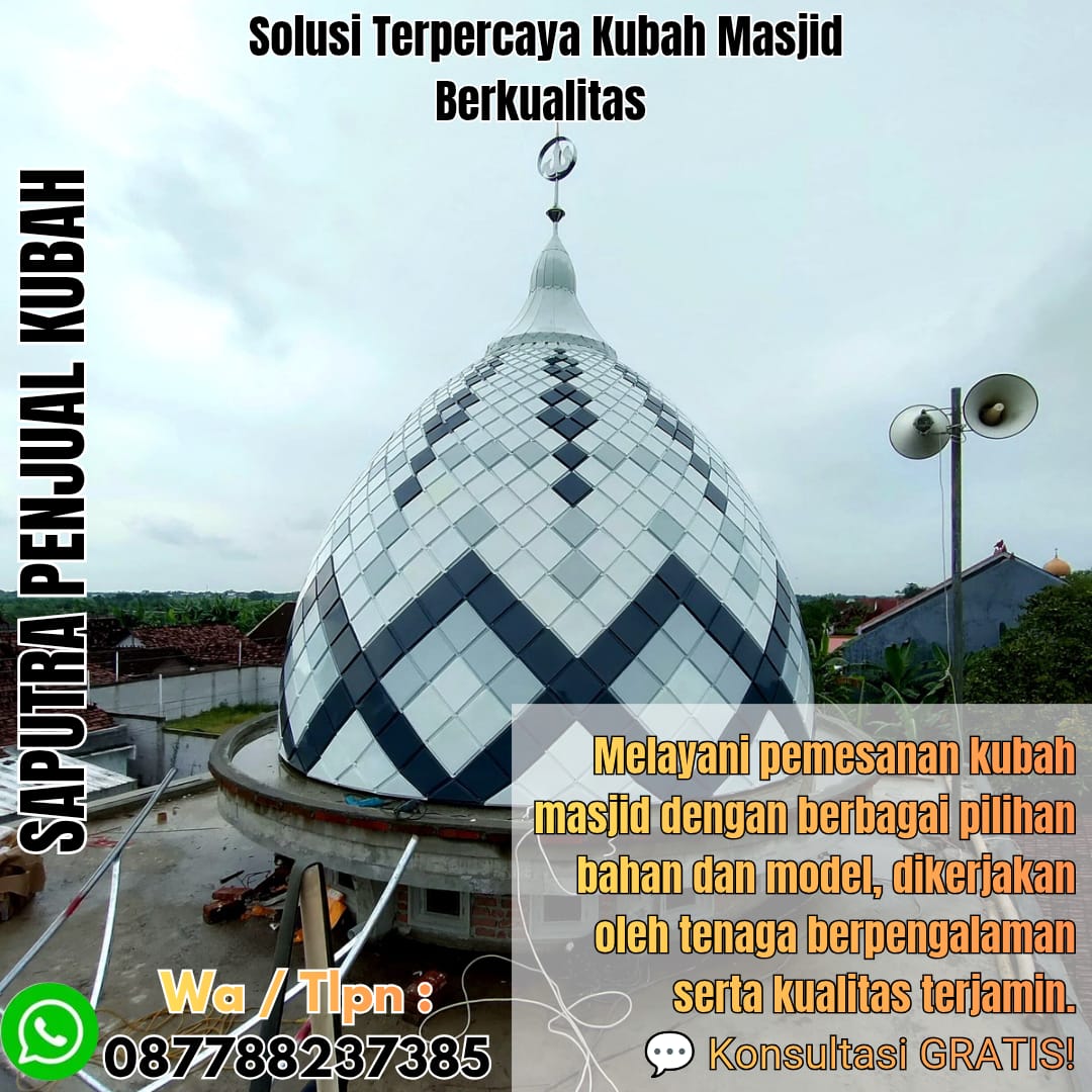 Spesialis Kubah Masjid Modern Bandar Sarolangun { W.A / Tlpn 087788237385 }