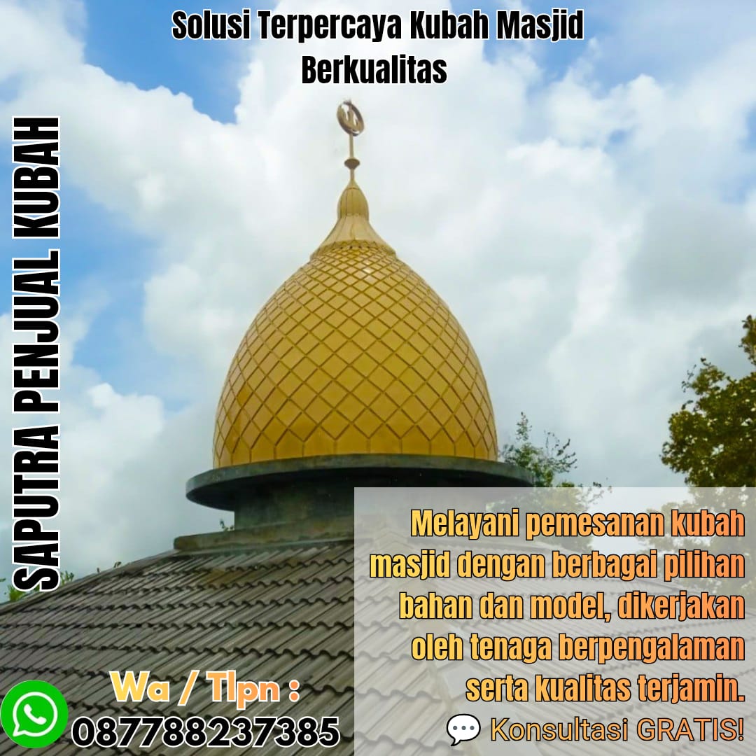 Spesialis Kubah Masjid Modern Ruteng { W.A / Tlpn 087788237385 }