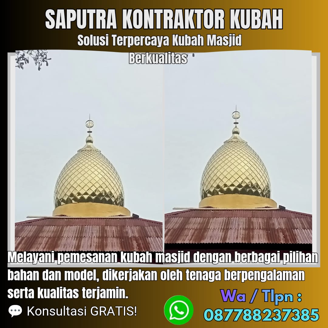 Pengrajin Kubah Masjid Terpercaya Agam [ W.A 087788237385 ]