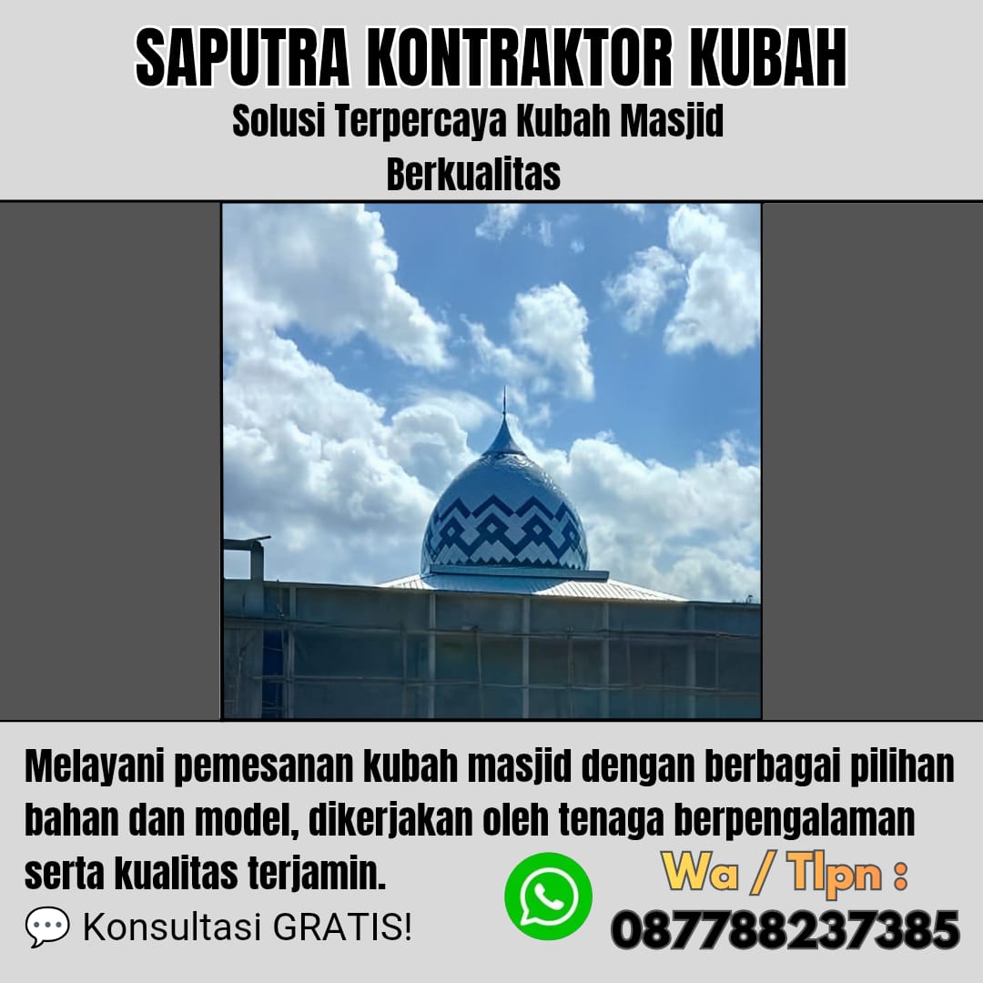 Kontraktor Kubah Masjid Terpercaya Batam [ W.A 087788237385 ]