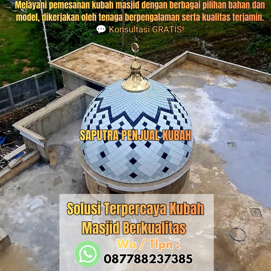 Produksi Kubah Masjid Banjarbaru { W.A / Tlpn 087788237385 }
