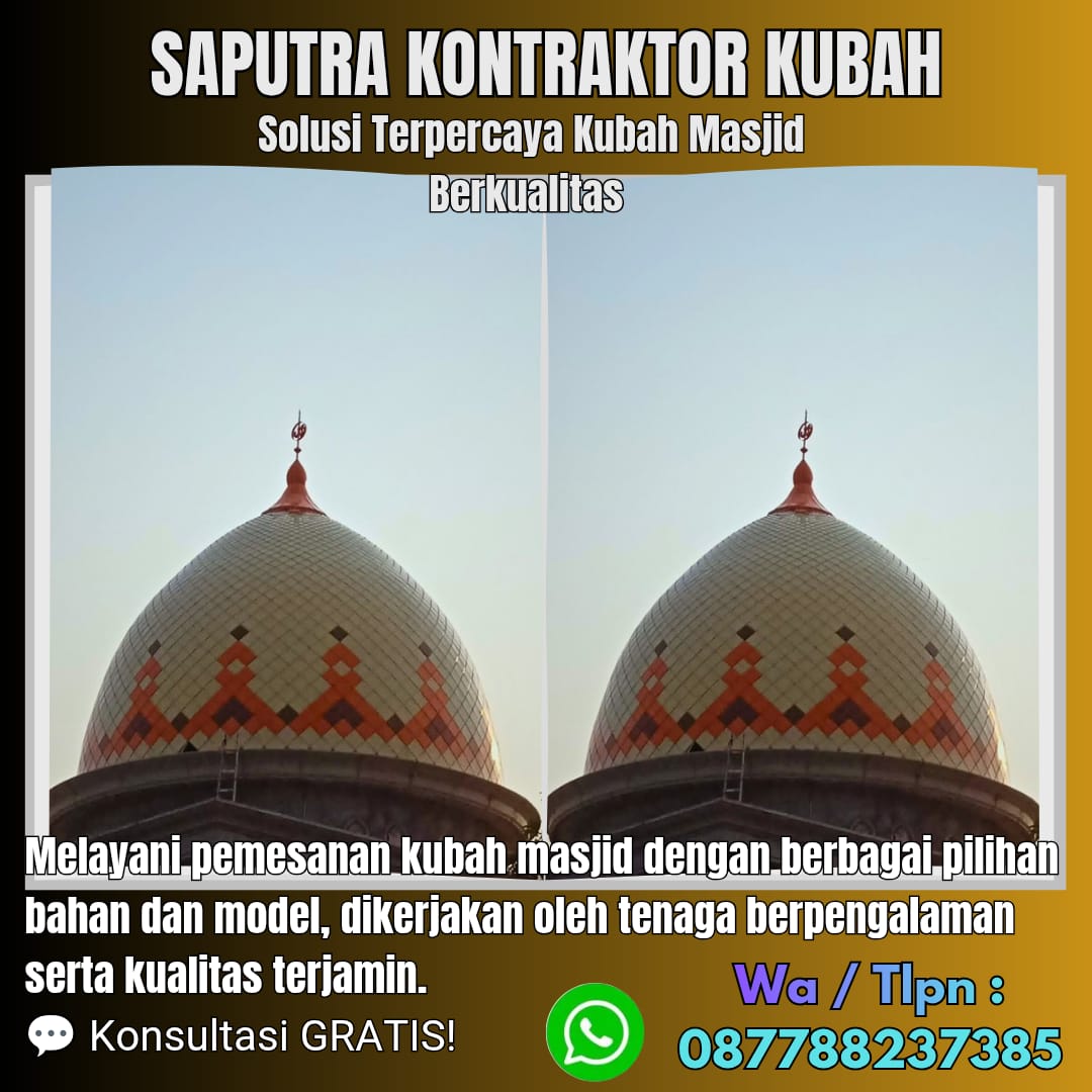 Pengrajin Kubah Masjid Terpercaya Agats [ W.A 087788237385 ]