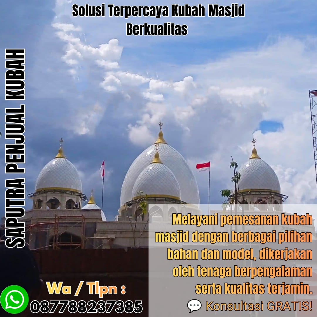 Jasa Pembuatan Kubah Masjid Terpercaya labuanbajo { W.A / Tlpn 087788237385 }