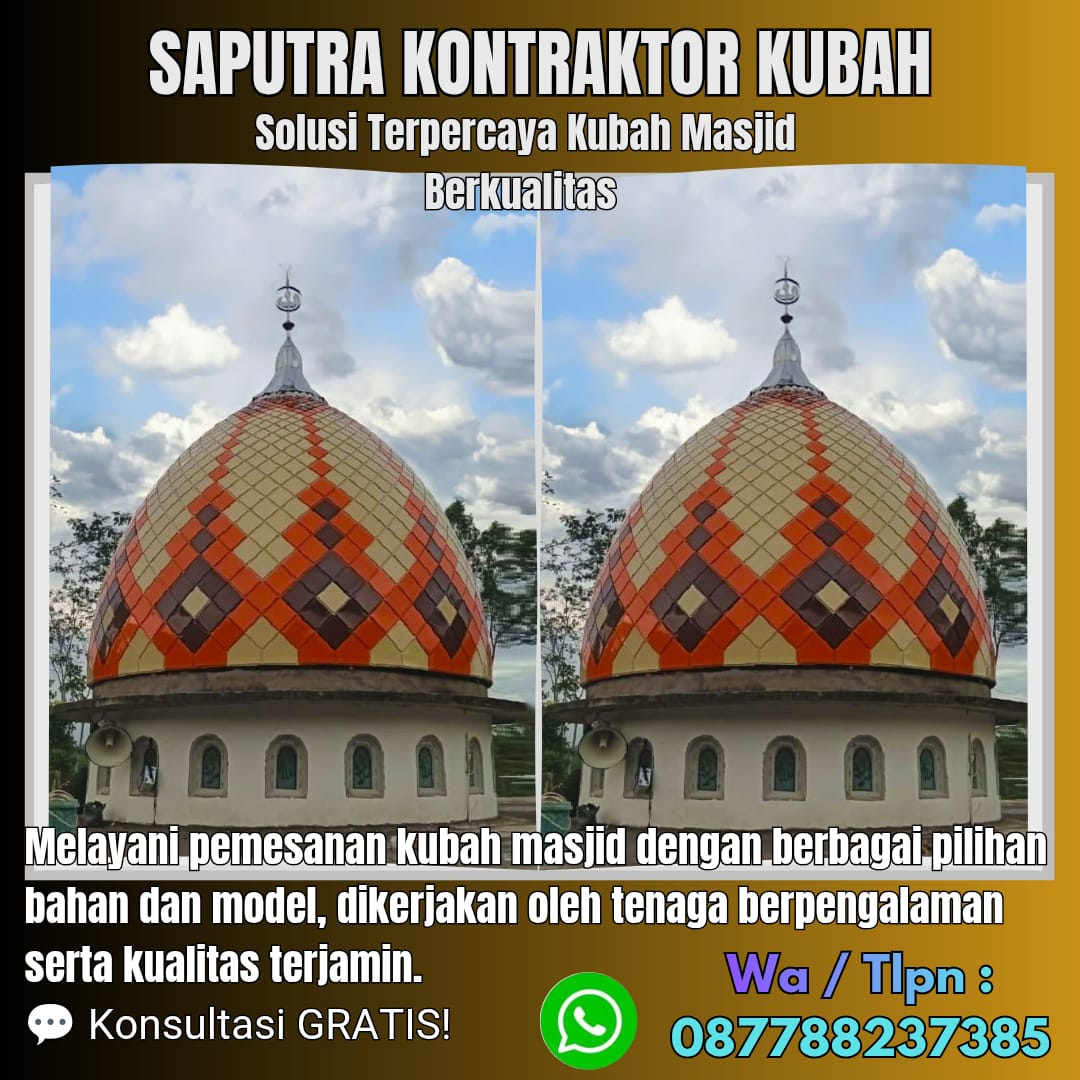 Pengrajin Kubah Masjid Terpercaya Banda Aceh [ W.A 087788237385 ]