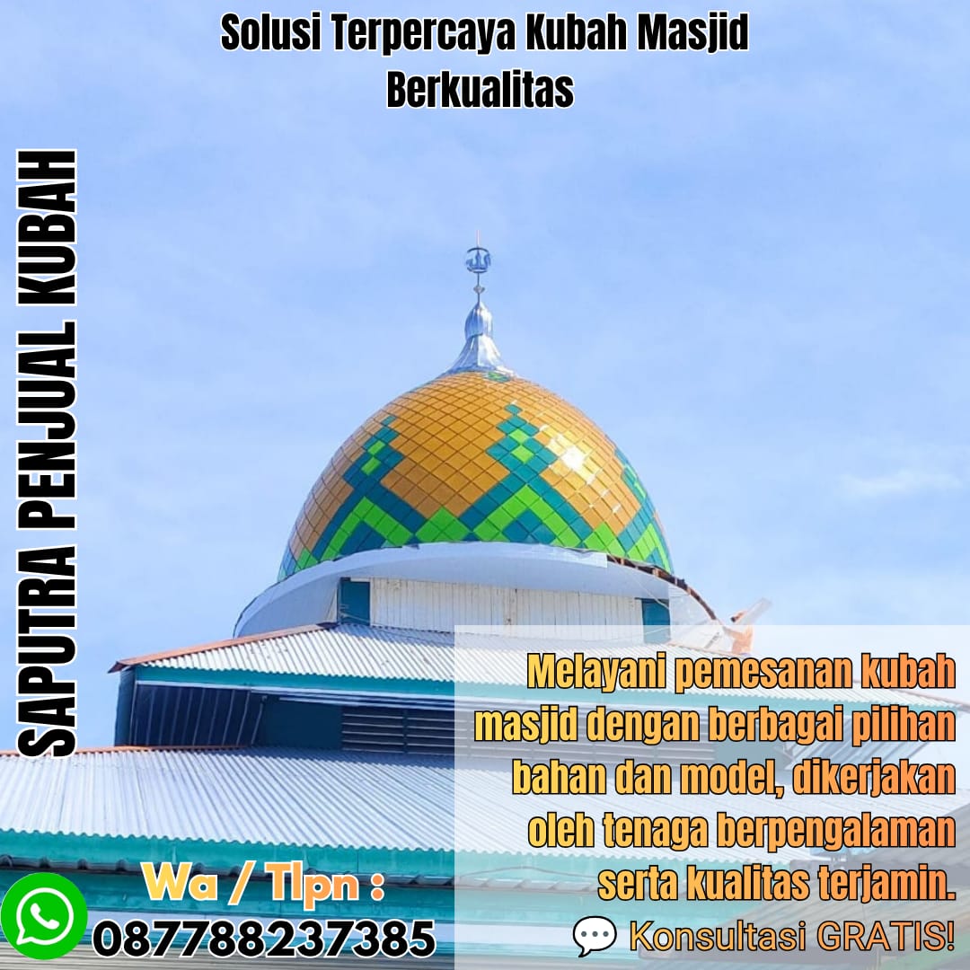 Jasa Pembuatan Kubah Masjid Terpercaya Larantuka { W.A / Tlpn 087788237385 }