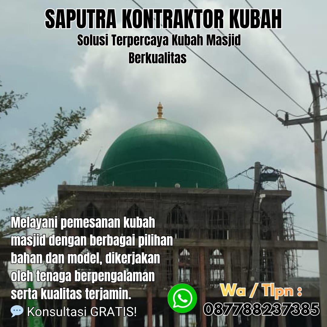 Kontraktor Kubah Masjid Terpercaya Yanjung Pinang [ W.A 087788237385 ]