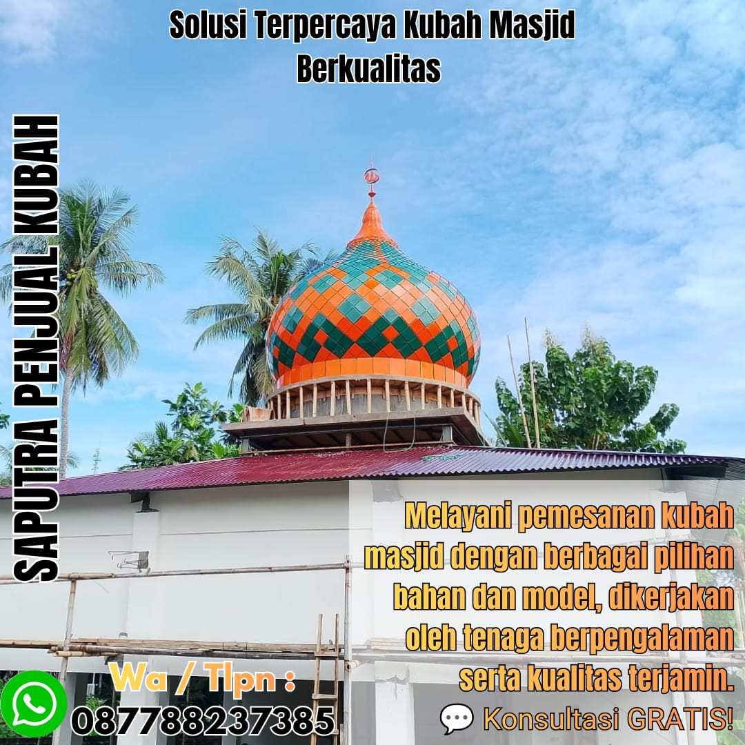 Spesialis Kubah Masjid Modern Sungguminasa { W.A / Tlpn 087788237385 }