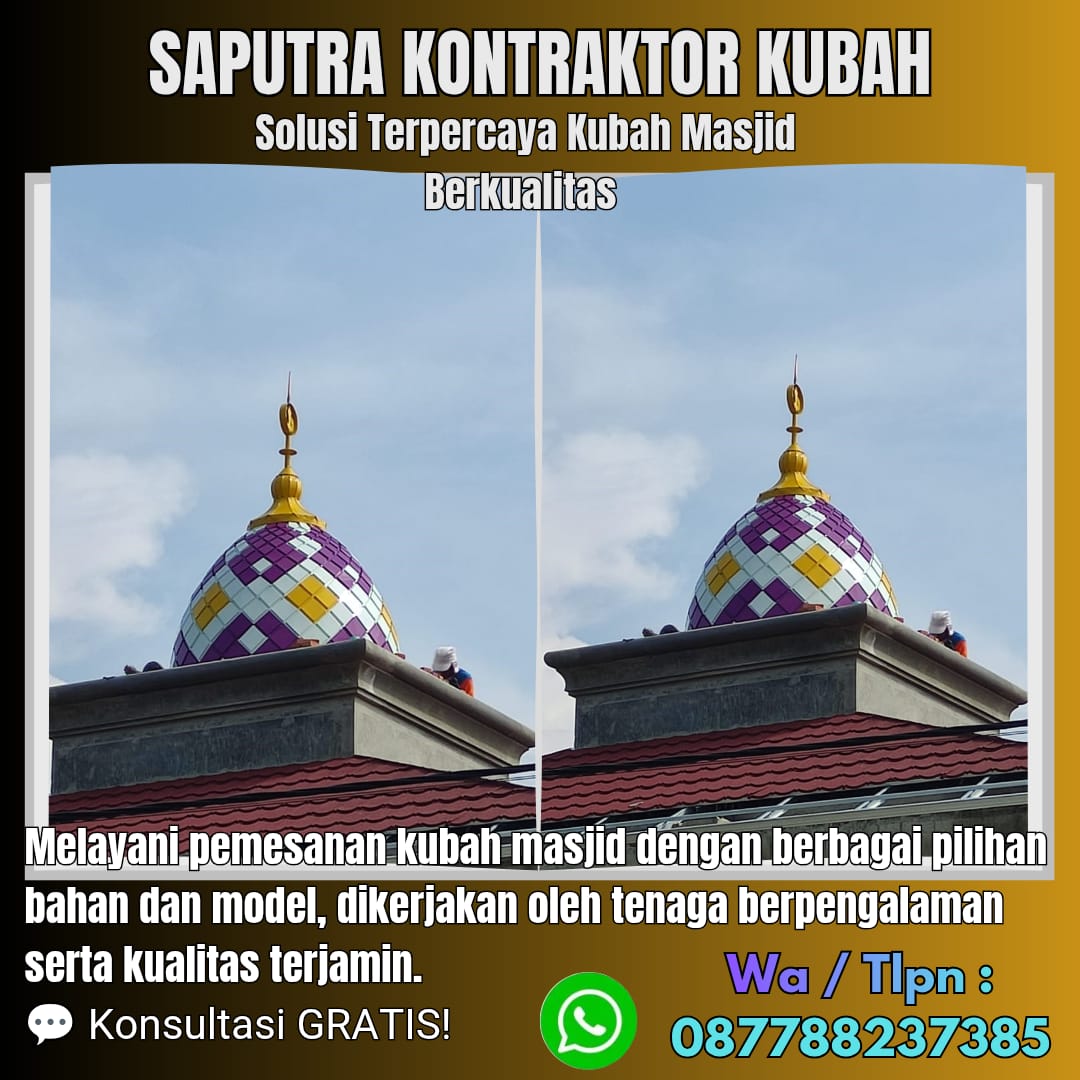 Kontraktor Kubah Masjid Terpercaya Bengkulu [ W.A 087788237385 ]