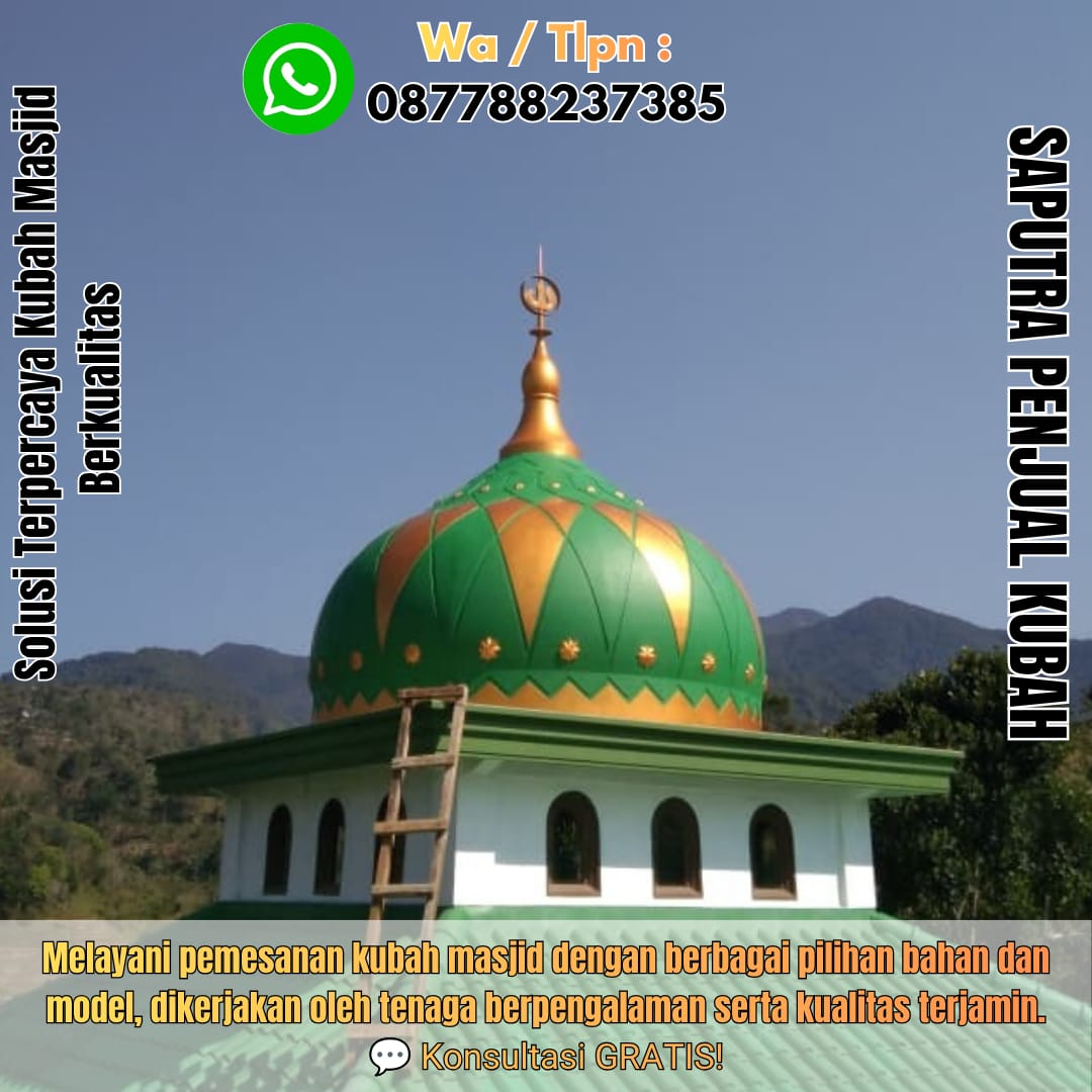 Spesialis Kubah Masjid Modern Banyuwangi { W.A / Tlpn 087788237385 }