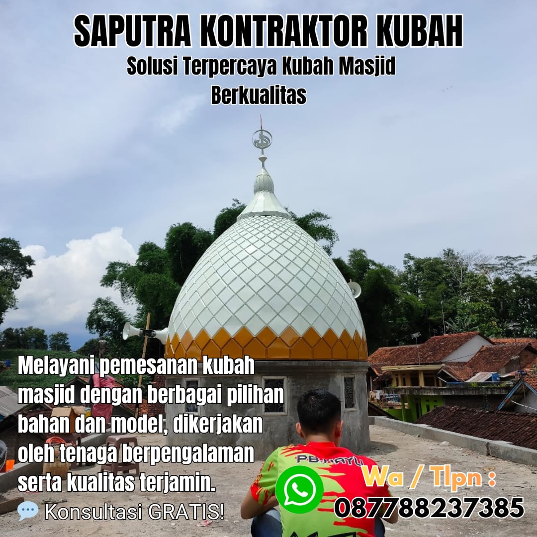 Pengrajin Kubah Masjid Terpercaya Palangka Raya [ W.A 087788237385 ]