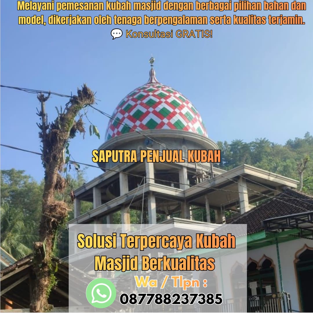 Jasa Pembuatan Kubah Masjid Terpercaya Kupang { W.A / Tlpn 087788237385 }