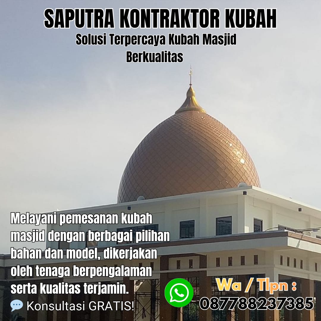 Kontraktor Kubah Masjid Terpercaya Bantaeng [ W.A 087788237385 ]
