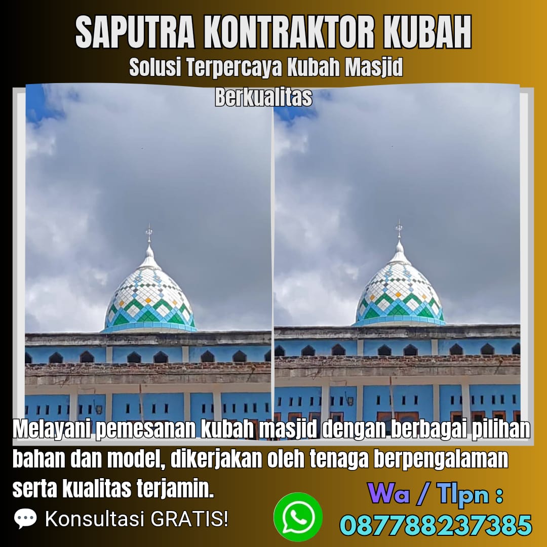 Kontraktor Kubah Masjid Terpercaya Nabire [ W.A 087788237385 ]