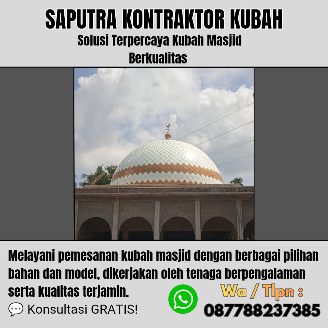 Kontraktor Kubah Masjid Terpercaya Pontianak [ W.A 087788237385 ]