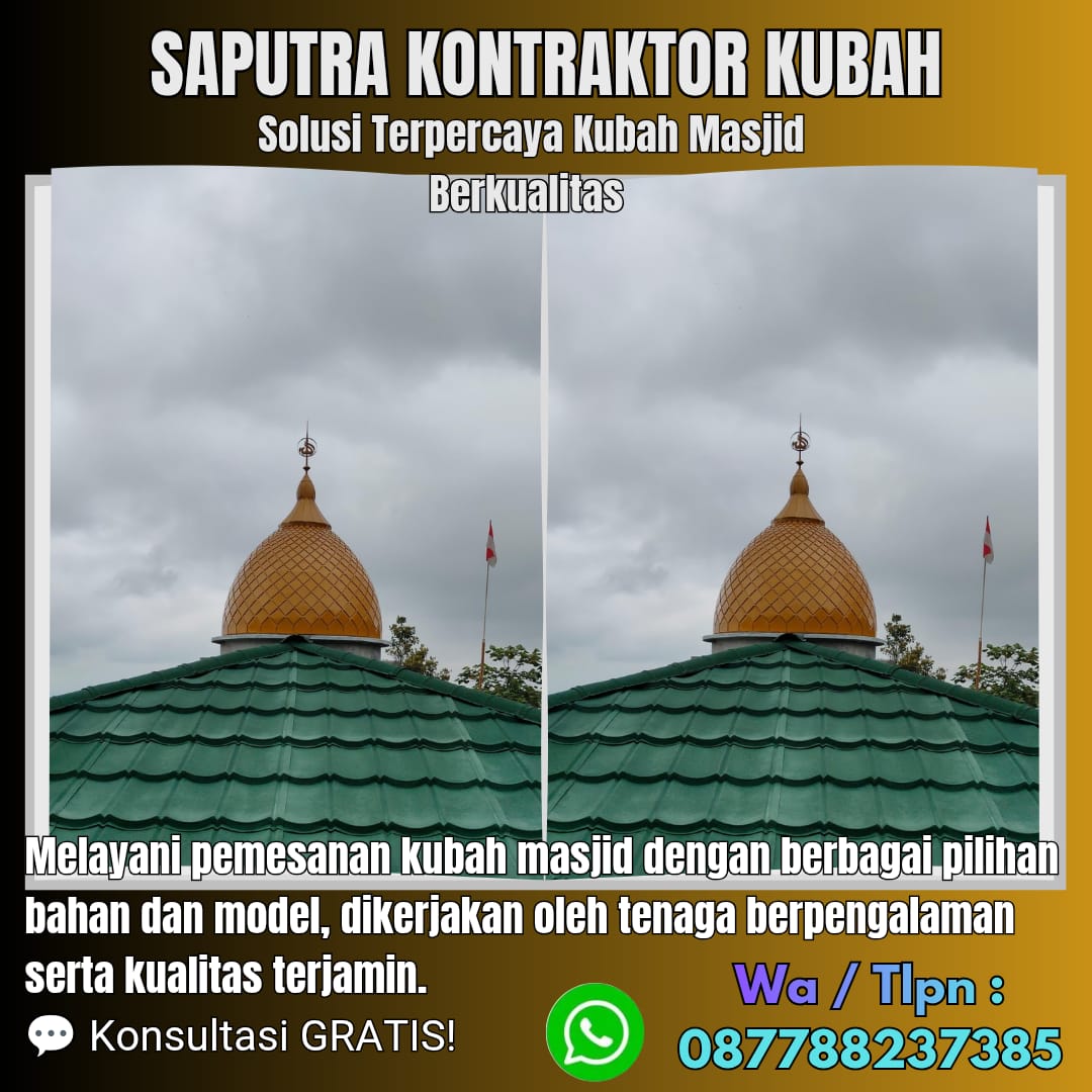 Jasa Pembuatan Kubah Masjid Terpercaya Kembangan [ W.A 087788237385 ]