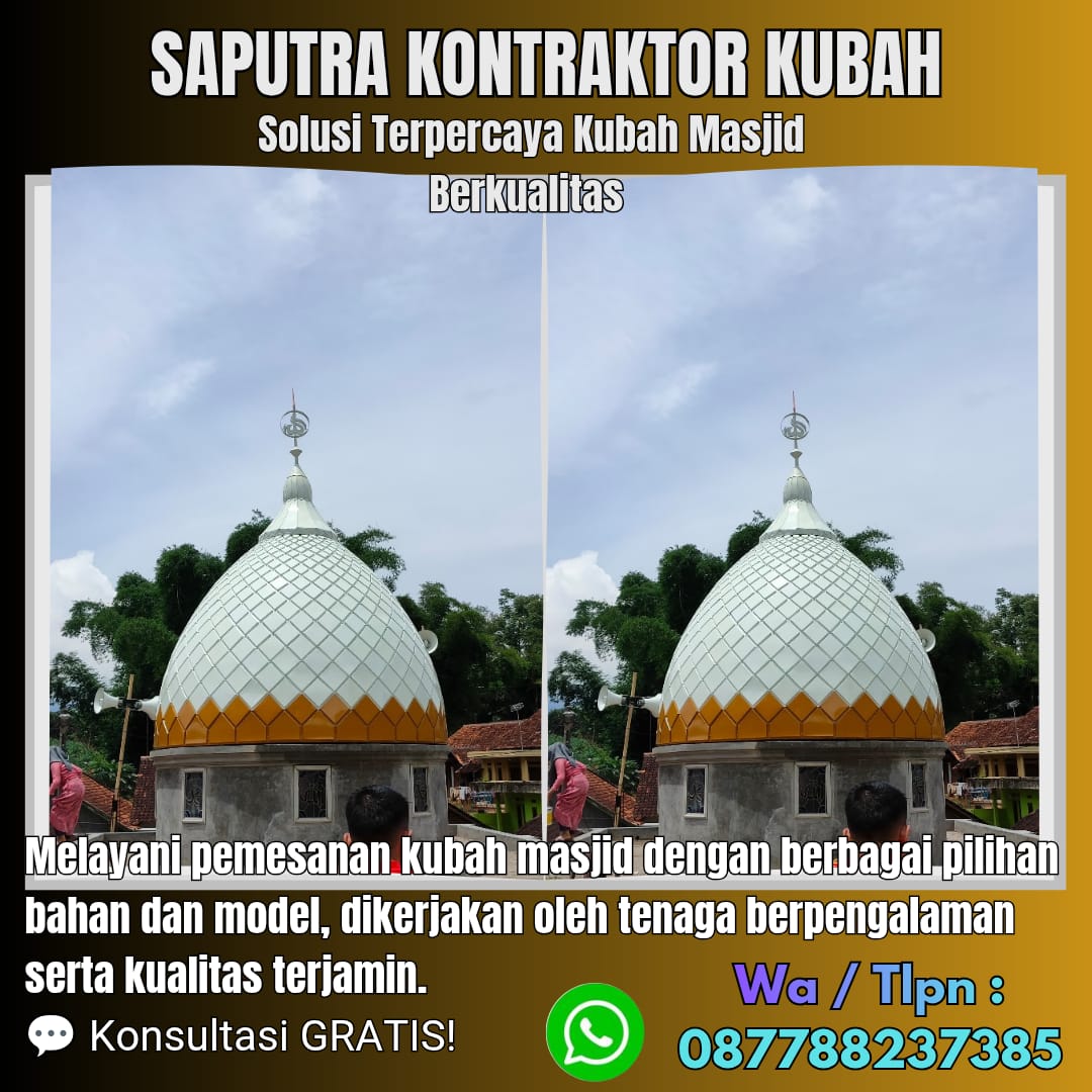 Spesialis Kubah Masjid Modern Demak [ W.A 087788237385 ]