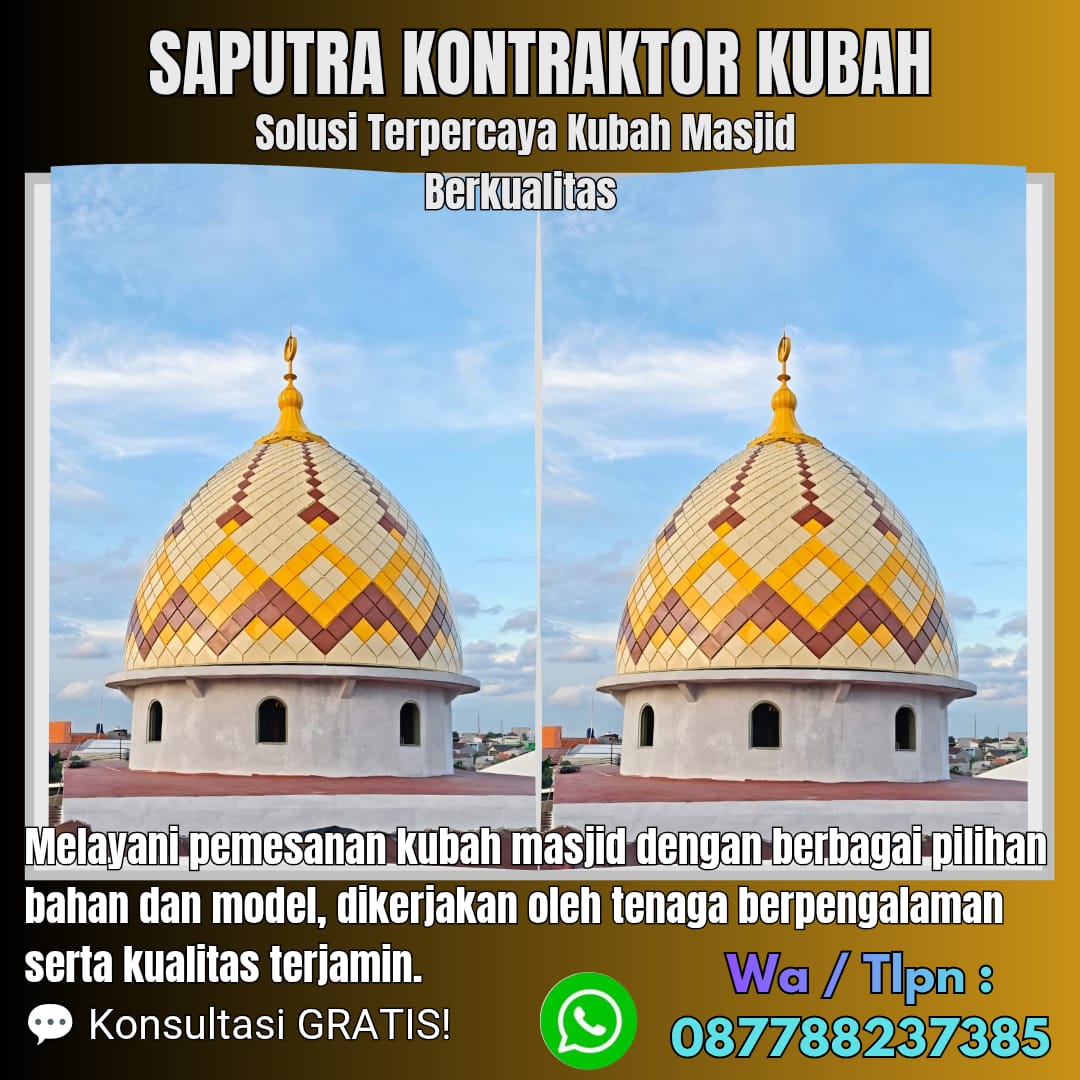 Pengrajin Kubah Masjid Terpercaya Bagansiapiapi [ W.A 087788237385 ]
