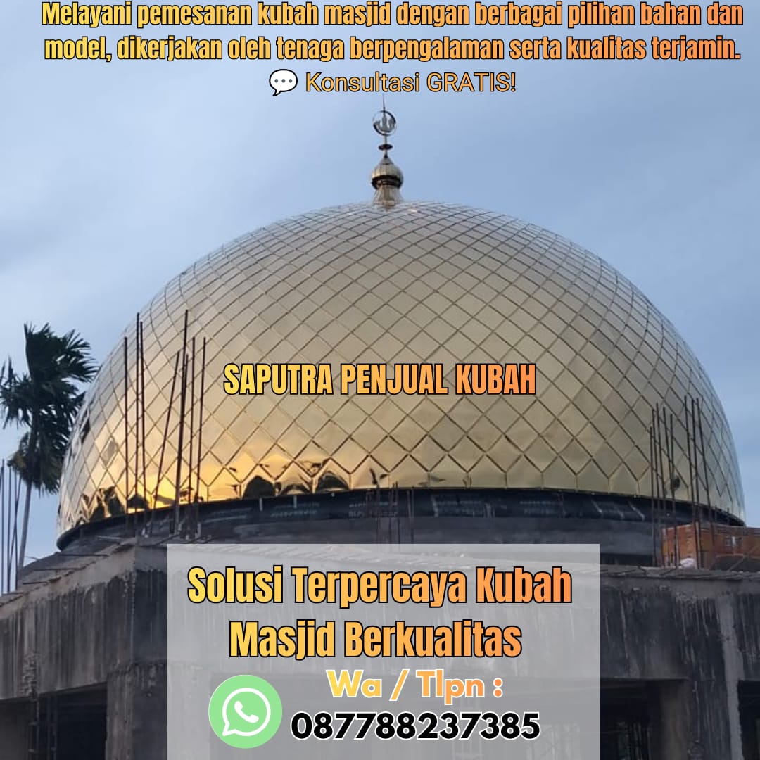 Produksi Kubah Masjid Arga Makmur { W.A / Tlpn 087788237385 }
