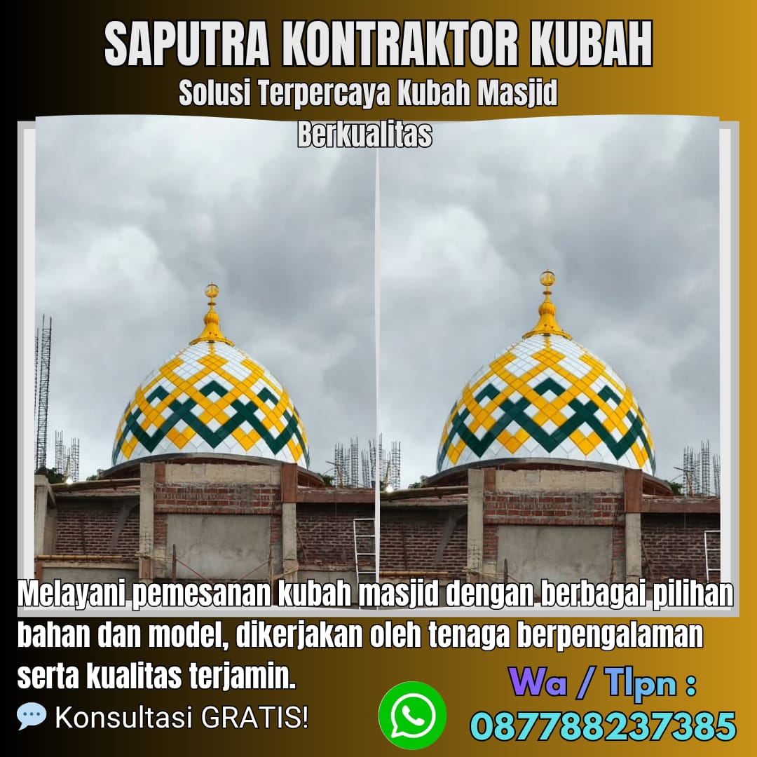 Jasa Pembuatan Kubah Masjid Terpercaya Blitar [ W.A 087788237385 ]