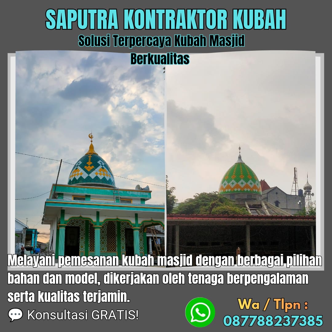 Kontraktor Kubah Masjid Terpercaya Rumbia [ W.A 087788237385 ]
