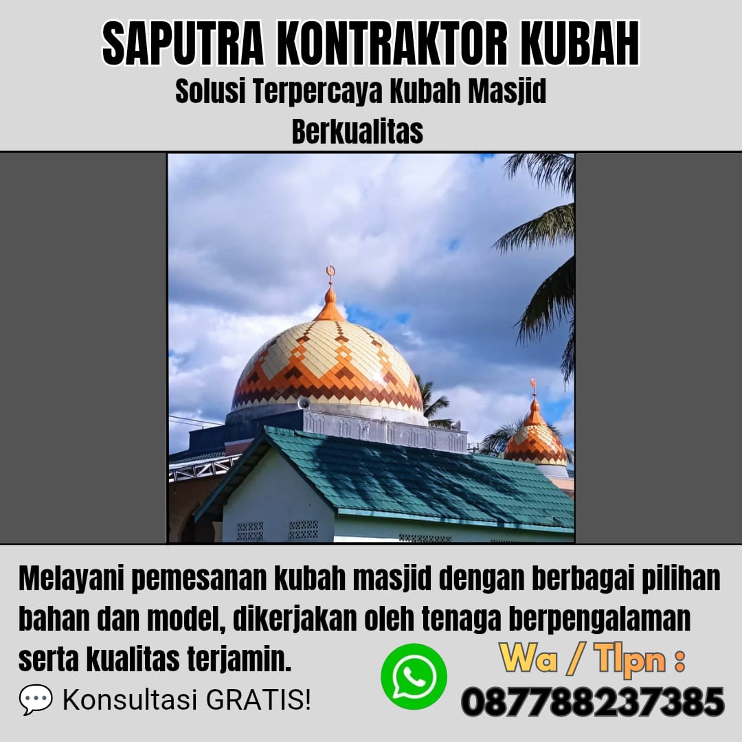 Pengrajin Kubah Masjid Terpercaya Bagansiapiapi [ W.A 087788237385 ]