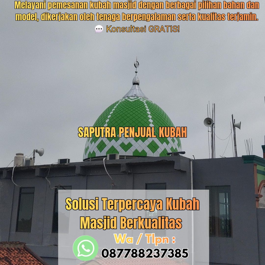 Produksi Kubah Masjid Semarang { W.A / Tlpn 087788237385 }