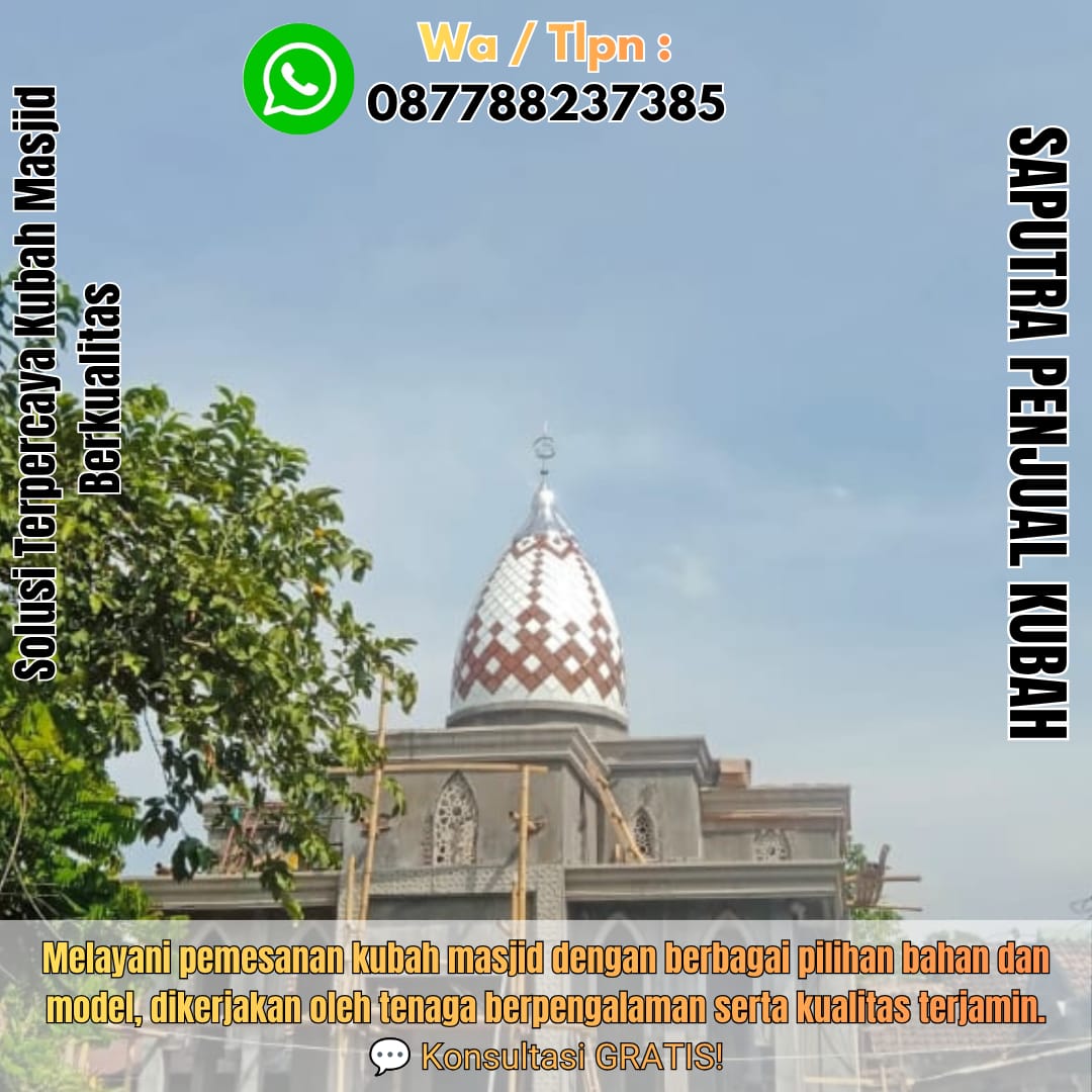 Spesialis Kubah Masjid Modern Kembangan { W.A / Tlpn 087788237385 }
