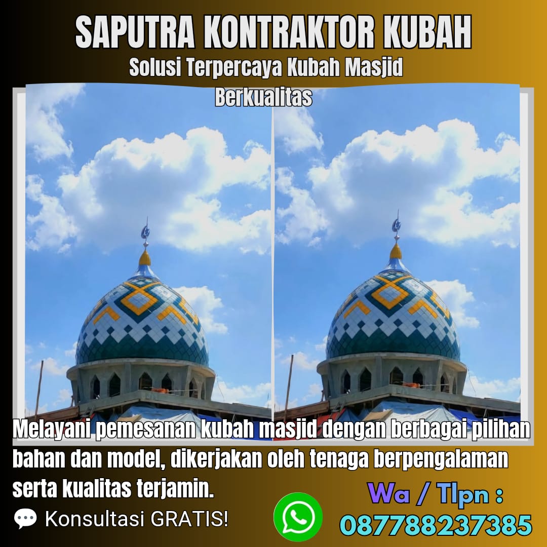 Jasa Pembuatan Kubah Masjid Terpercaya Gianyar [ W.A 087788237385 ]