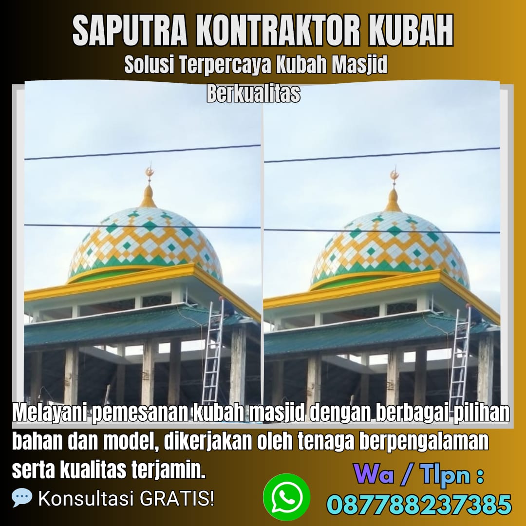 Kontraktor Kubah Masjid Terpercaya Palangka Raya [ W.A 087788237385 ]