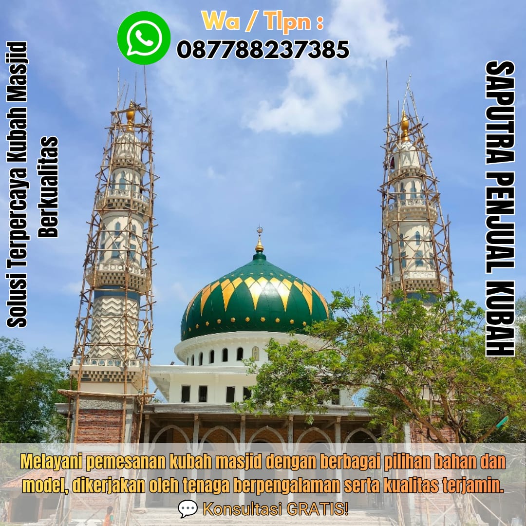 Jasa Pembuatan Kubah Masjid Terpercaya Oksibil { W.A / Tlpn 087788237385 }