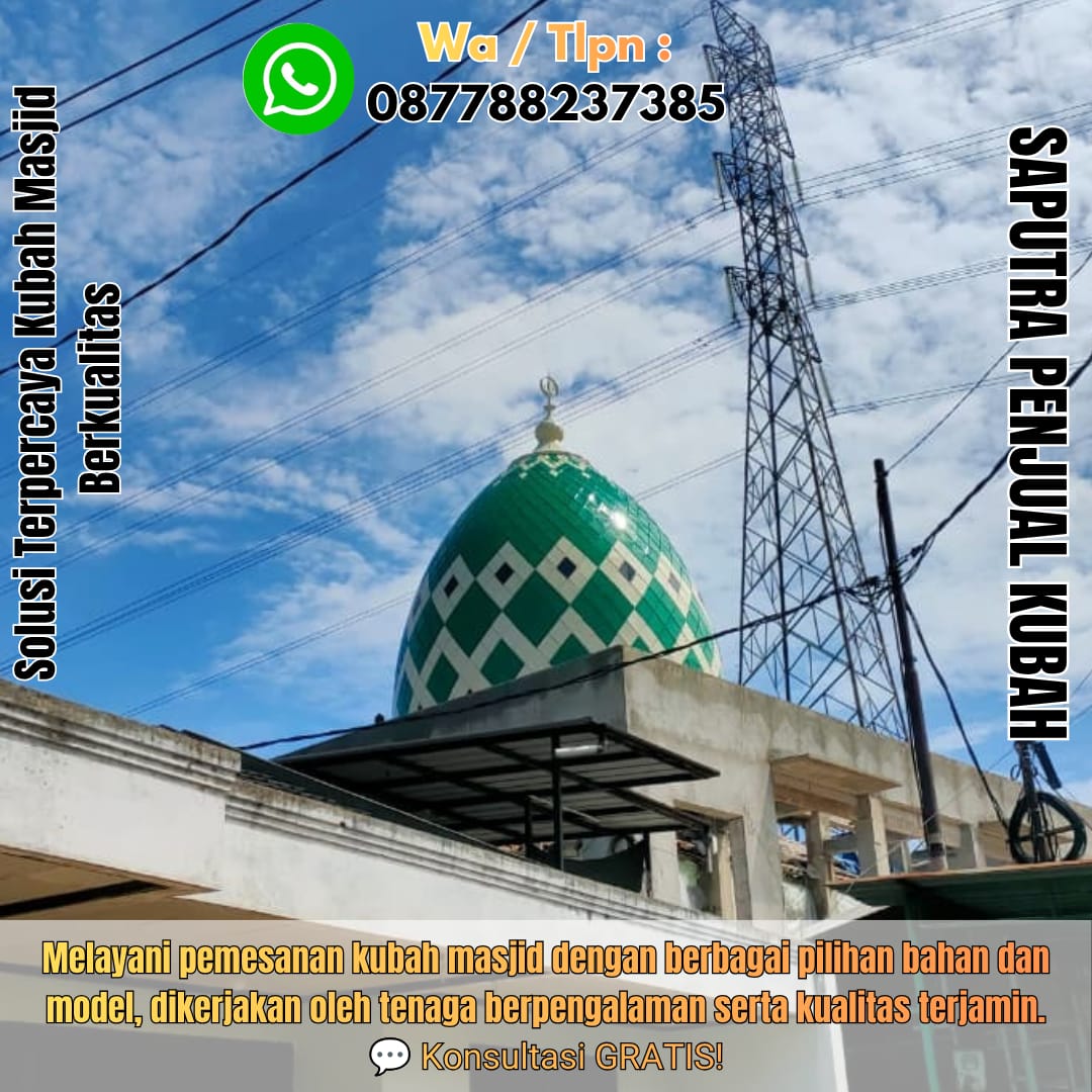 Jasa Pembuatan Kubah Masjid Terpercaya Jembrana { W.A / Tlpn 087788237385 }